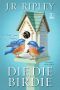 [A Bird Lover's Mystery 01] • Die, Die Birdie